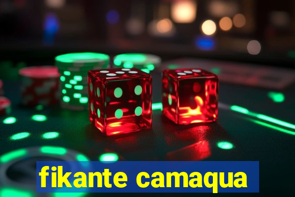 fikante camaqua